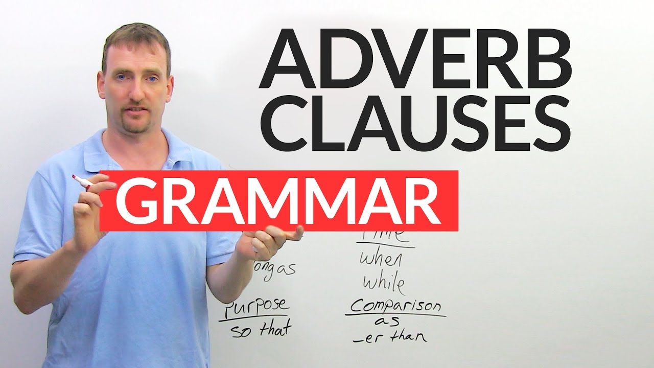 Adverb Clauses: Expanding Your Writing